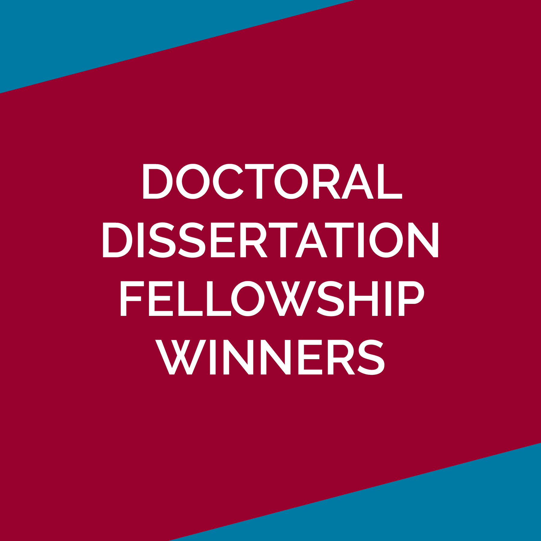 Doctoral Dissertation Fellowship Winners graphic