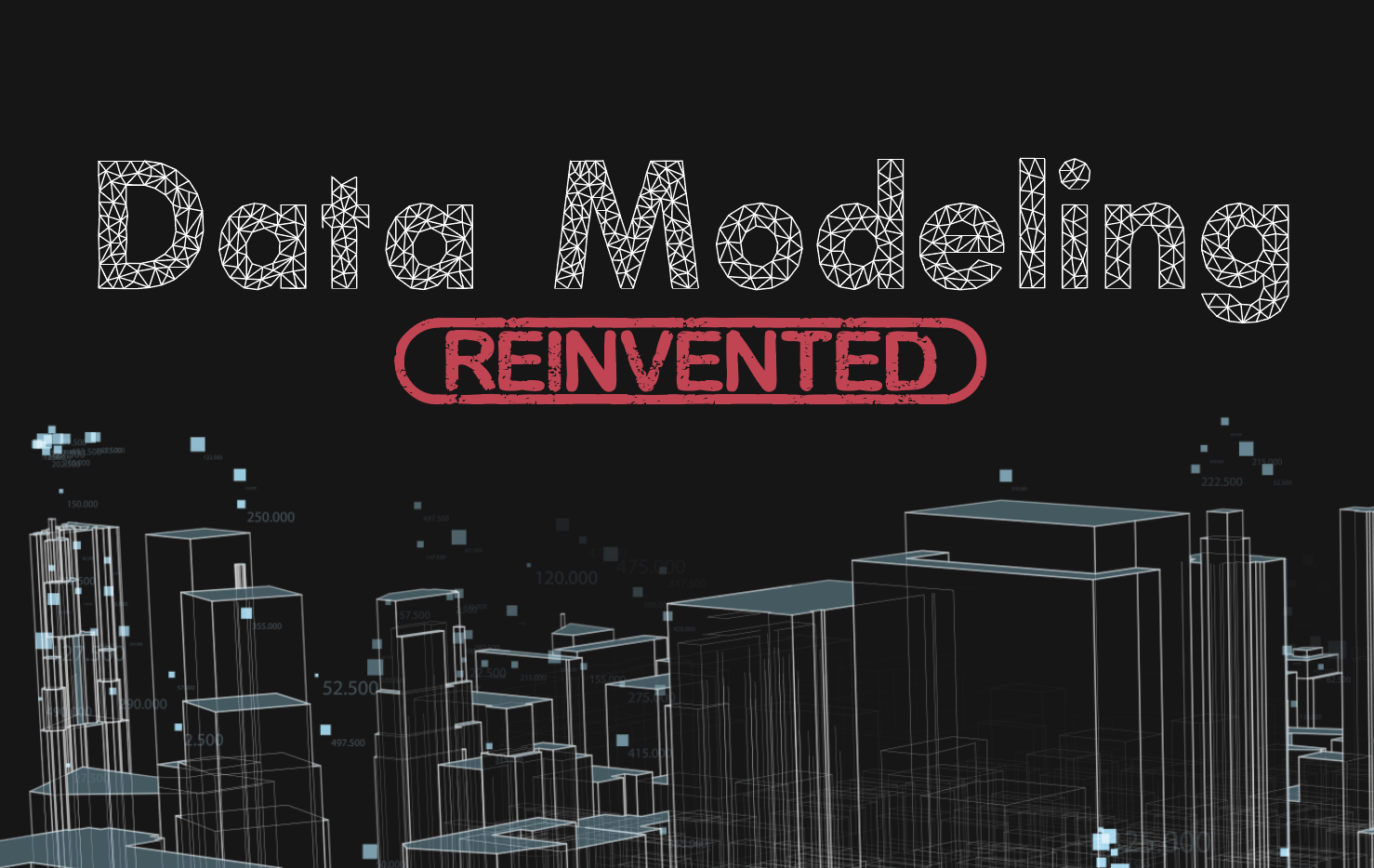 Data Modeling Reinvented