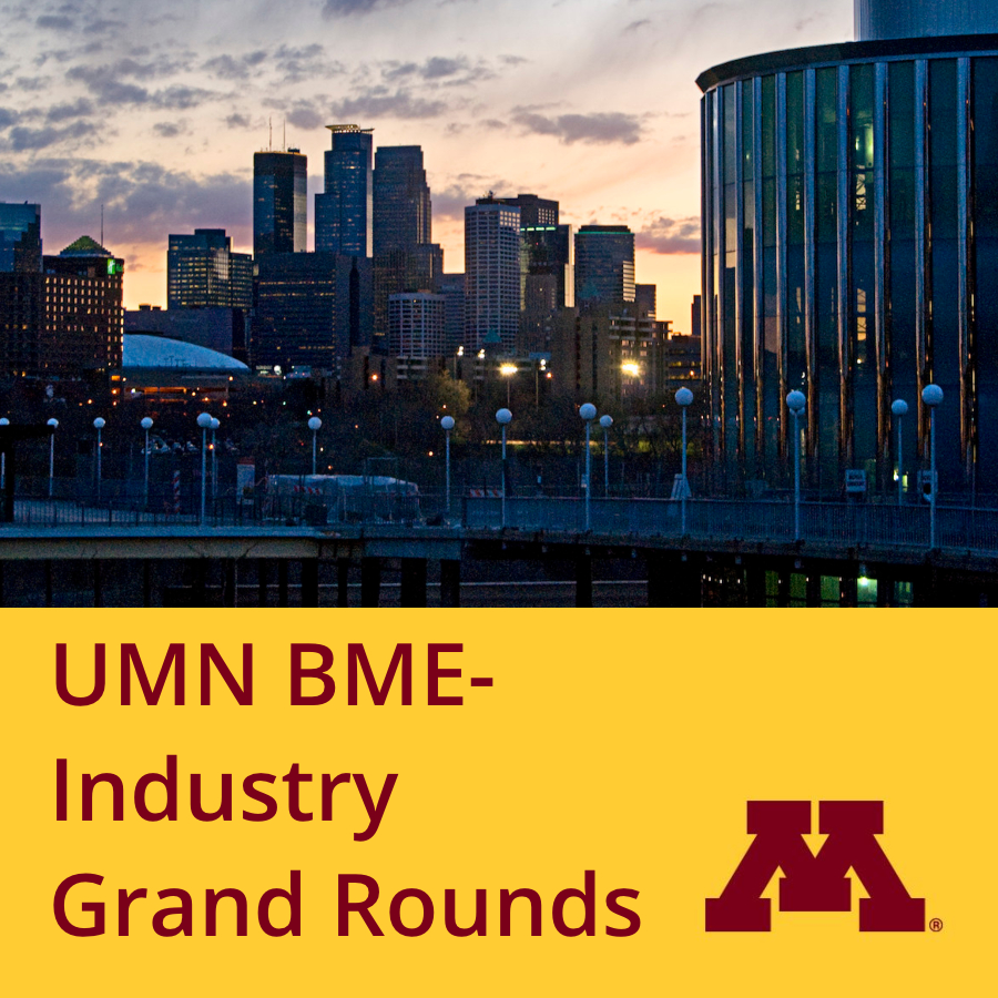 UMN BME-Industry Grand Rounds