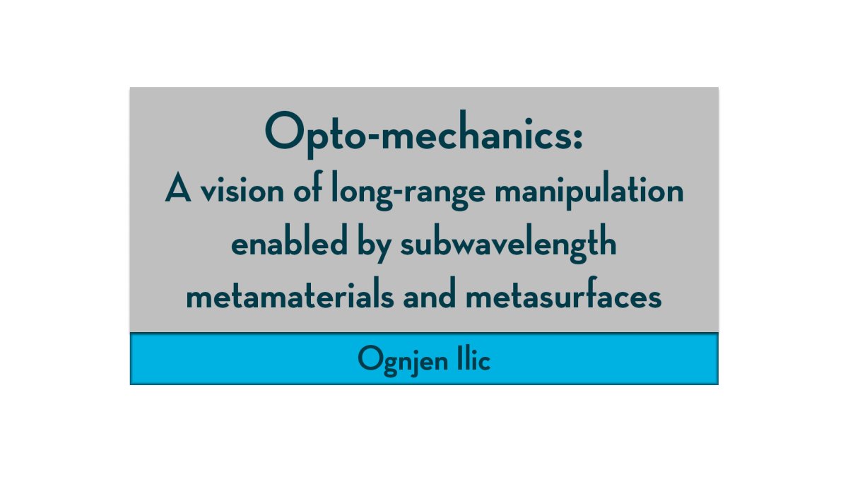 'Opto-mechanics: A vision of long-range manipulation' with Ognjen Ilic