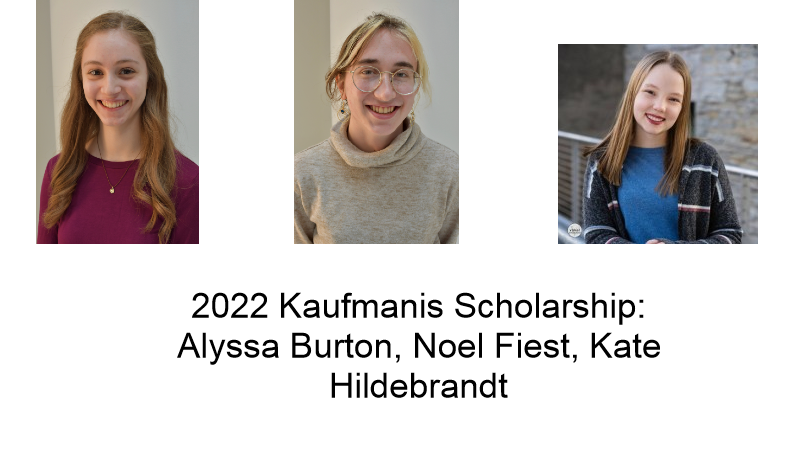 2022 Kaufmanis Scholarship: Alyssa Burton, Noel Fiest, Kate Hildebrandt