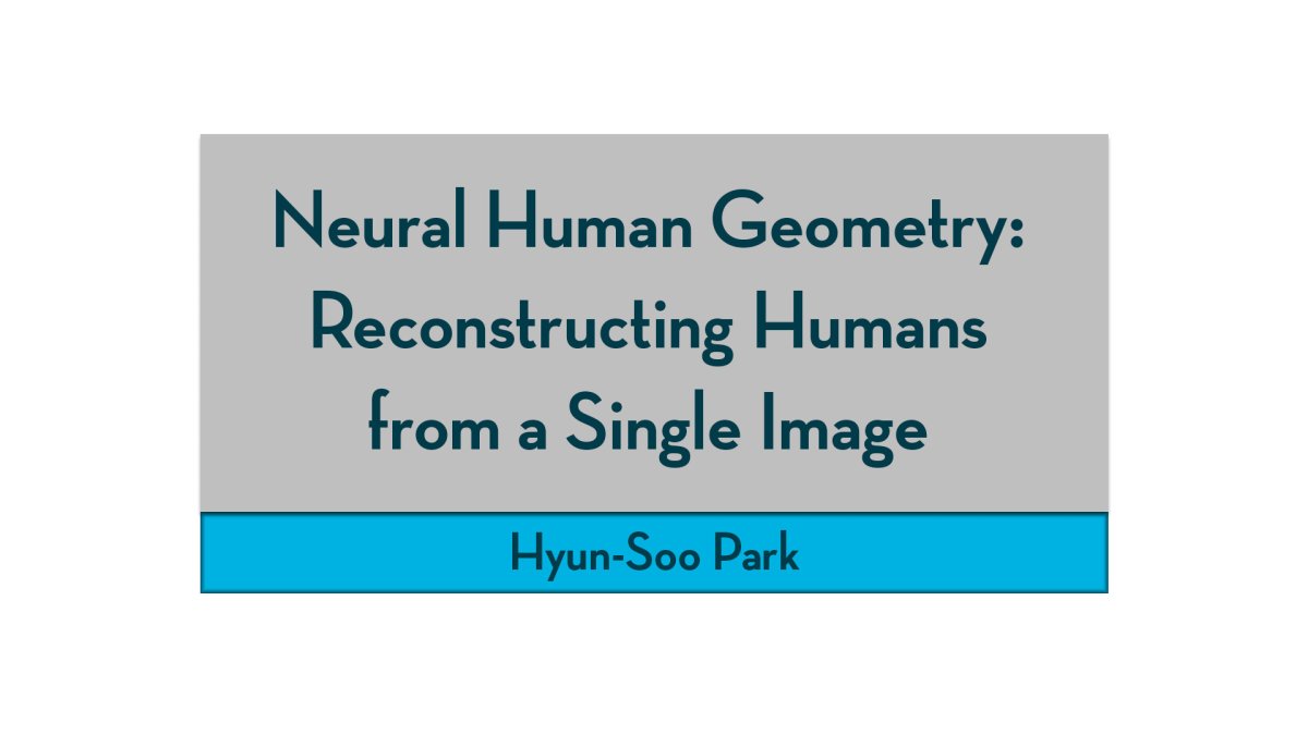 'Neural Human Geometry: Reconstructing Humans from a Single Image' with Hyun Soo Park — MnRI Seminar