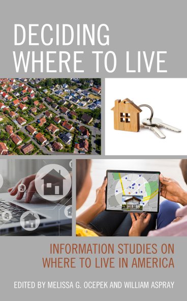 The cover of the Deciding Where to Live: Information Studies on Where to Live in America Edited by Melissa G. Ocepek and William Aspray.