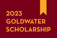 2023 Goldwater Scholarship gold text on maroon background