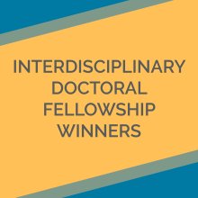 yellow graphic with blue corners and text saying interdisciplinary doctoral fellowship winners