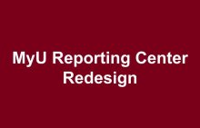 MyU Reporting Center Redesign