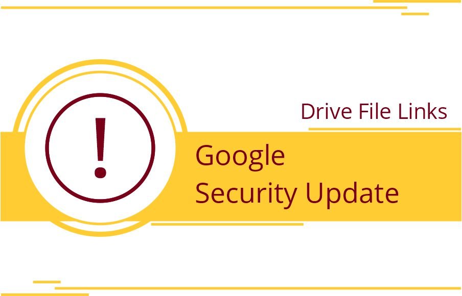 Google Security Update for Google Drive File Links