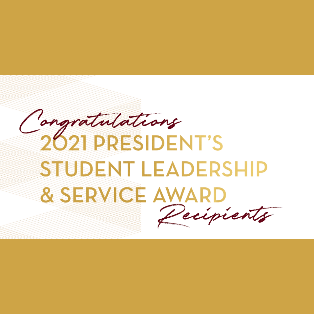 Congratulations 2021 President's Student Leadership & Service Awards
