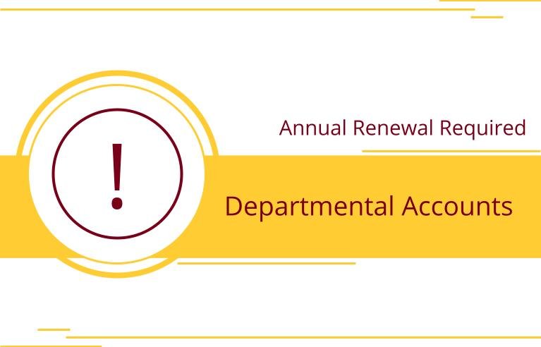 Departmental Accounts - Annual Renewal Required