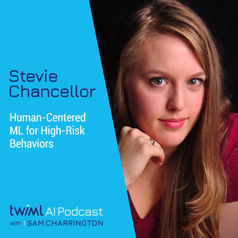 Headshot of Stevie Chancellor plus the title of her TWIML AI podcast episode: Human-Centered ML for High-Risk Behaviors
